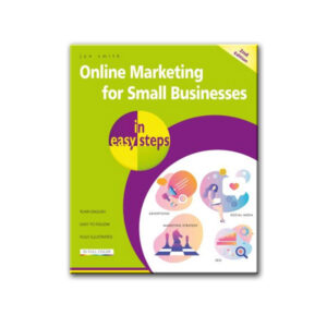 Online Marketing for Small Businesses in Easy Steps (2nd Edition)